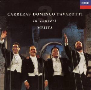 Carreras; Domingo; Pavarotti - The Three Tenors - In Concert - Rome 1990