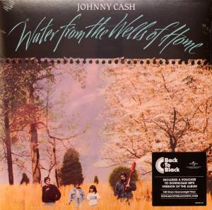 Cash, Johnny - Water From The Wells Of Home
