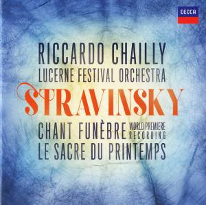 Chailly, Riccardo - Stravinsky: Marche Funebre, Sacre De Printemps, Feu Dartifice