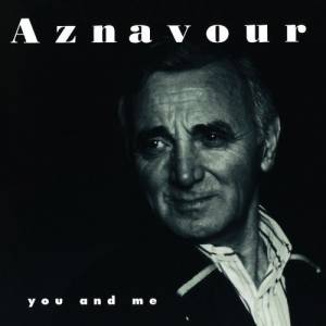 Charles Aznavour - You And Me