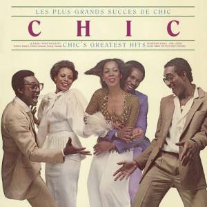 CHIC - CHIC'S GREATEST HITS