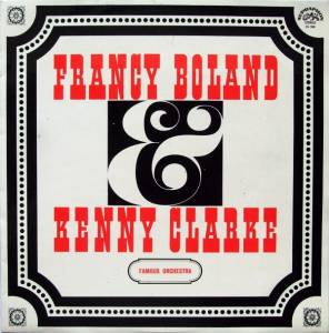 Clarke-Boland Big Band - Francy Boland & Kenny Clarke Famous Orchestra