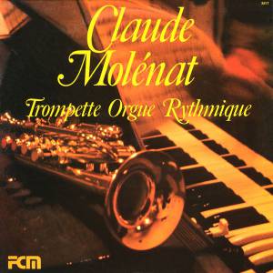 Claude Mol'enat - Trompette, Orgue Et Rythmique