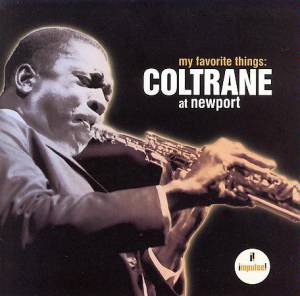 Coltrane, John - My Favorite Things: Coltrane At Newport