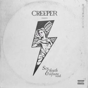 CREEPER - SEX, DEATH AND THE INFINITE VOID