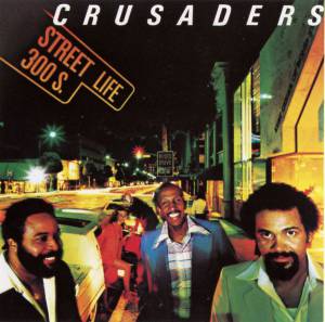 Crusaders, The - Street Life