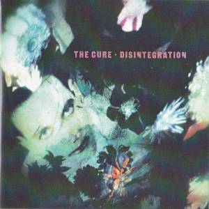 Cure, The - Disintegration