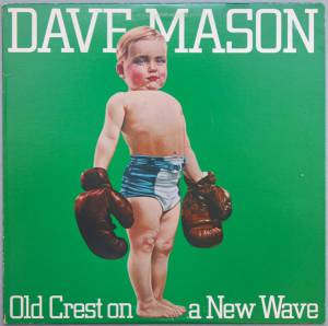 Dave Mason - Old Crest On A New Wave