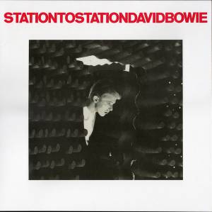 DAVID BOWIE - STATION TO STATION (45TH ANNIVERSARY)