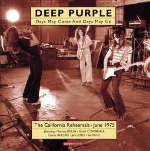 Deep Purple - Days May Come And Days May Go (The California Rehearsals  June 1975)