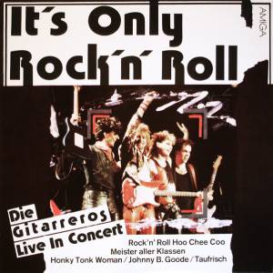 Die Gitarreros - It's Only Rock'N' Roll - Die Gitarreros Live In Konzert