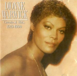 DIONNE WARWICK - GREATEST HITS 1979 - 1990