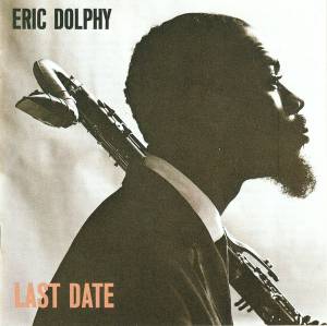 Dolphy, Eric - Last Date