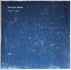 DOMINIC MILLER - SILENT LIGHT