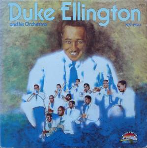 Duke Ellington And His Orchestra - 1927 - 1930