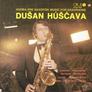 Dusan H'uscava - Hudba Pre Saxof'on = Music For Saxophone