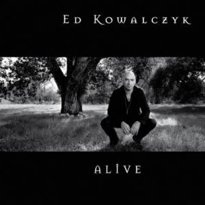 ED KOWALCZYK - ALIVE