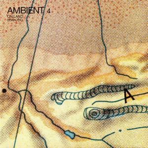 Eno, Brian - Ambient 4: On Land