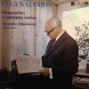 Eugen Suchon - Metamorf'ozy / Symfonietta Rustica