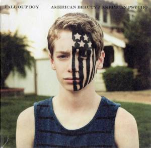 Fall Out Boy - American Beauty/ American Psycho