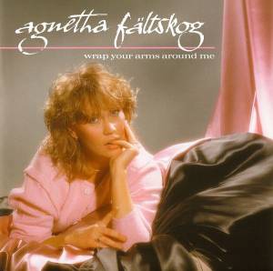 Faltskog, Agnetha - Wrap Your Arms Around Me