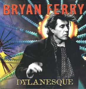 Ferry, Bryan - Dylanesque