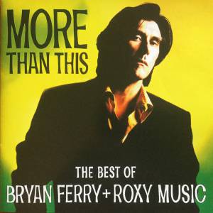 Ferry, Bryan - The Best Of Bryan Ferry And Roxy Music