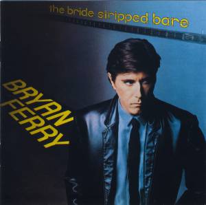 Ferry, Bryan - The Bride Stripped Bare