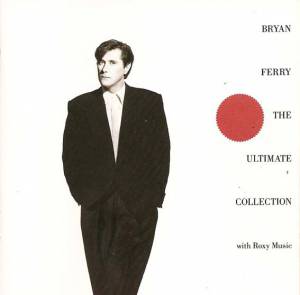 Ferry, Bryan - The Ultimate Collection