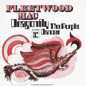 FLEETWOOD MAC - DRAGONFLY / THE PURPLE DANCER