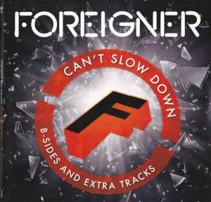 Foreigner - Can't Slow Down - B-Sides And Extra Tracks