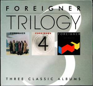 Foreigner - Trilogy - Three Classic Albums