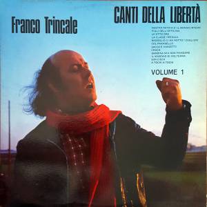 Franco Trincale - Canti Della Libert`a - Volume 1