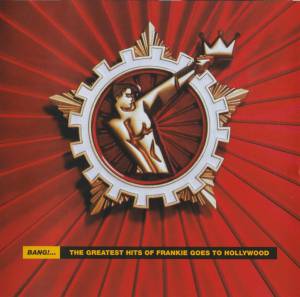 Frankie Goes To Hollywood - Bang! The Greatest Hits Of