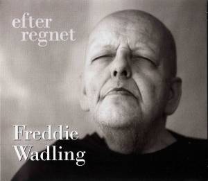 FREDDIE WADLING - EFTER REGNET