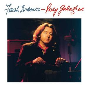 Gallagher, Rory - Fresh Evidence