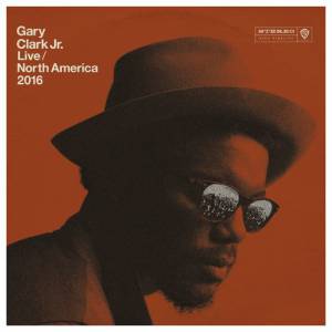 GARY CLARK JR. - LIVE NORTH AMERICA 2016