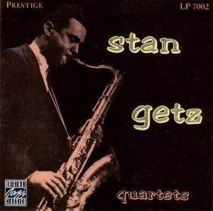 Getz, Stan - Stan Getz Quartets