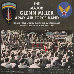 Glenn Miller And The Army Air Force Band - U.S. Air Force Museum Exhibit Dedication Record (Wright-Patterson Air Force Base, Ohio)