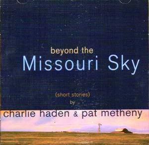 Haden, Charlie - Beyond The Missouri Sky