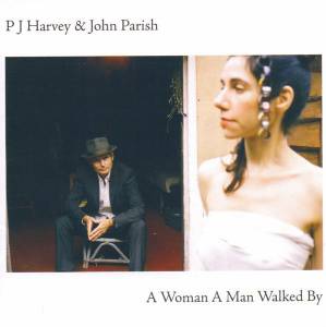 Harvey, PJ - A Woman A Man Walked By