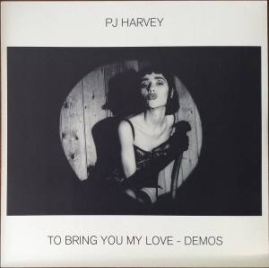Harvey, PJ - To Bring You My Love - Demos