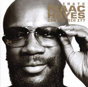 Hayes, Isaac - The Ultimate: Can You Dig It?
