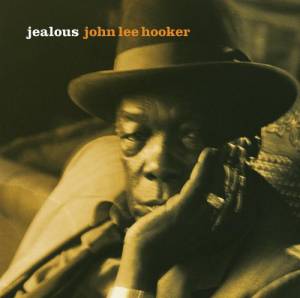 Hooker, John Lee - Jealous