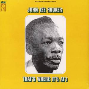 Hooker, John Lee - That's Where It's At!