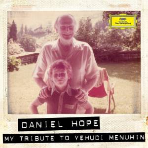 Hope, Daniel - My Tribute To Yehudi Menuhin