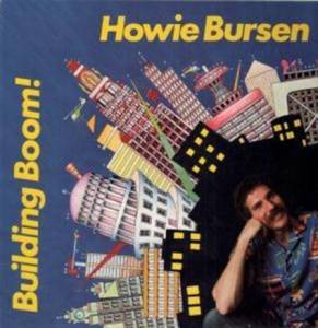 Howie Bursen - Building Boom!