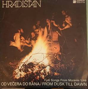 Hradistan - Od Vecera Do R'ana / From Dusk Till Dawn - Folk Songs From Moravia / Live