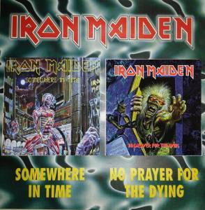 Iron Maiden - Somewhere In Time / No Prayer For The Dying