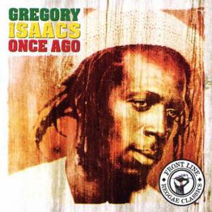 Isaacs, Gregory - Once Ago